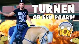 TURNEN OP EEN PAARD! | Hoezo gewoon?! |