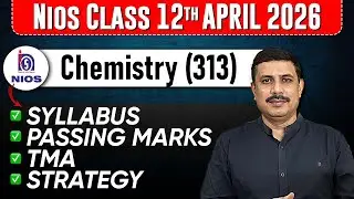NIOS Class 12 Chemistry Syllabus, Passing Marks, TMA, PYQs for April 2026 Public Exam