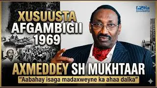 Ahmaddey Sh Mukhtaar - Wareysi #2/3 - Wixi aan ka wariyay aabahay