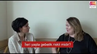 İleri yaşta gebelik riskli midir?