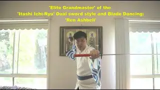 'ELITE GRANDMASTER' RANK OF THE 'ITASHI ICHI RYU' DUAL SWORD STYLE AND BLADE DANCING 'REN ASHBELL'