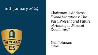2024 Chair's Address: Good Vibrations: The Past, Present and Future of Analogue Musical Oscillators