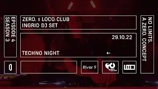 INGRID dj set | ZERO. x LOCO Club