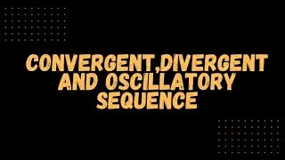 Convergent,divergent and oscillatory sequence#convergentsequence#realanalysis#bscmaths 