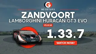 Zandvoort 1.33.7 - Lamborghini Hurac&aacute;n GT3 EVO  - GO Setups | ACC 1.8.18