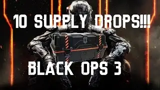 OPENING 10 SUPPLY DROPS IN BLACK OPS 3!!!