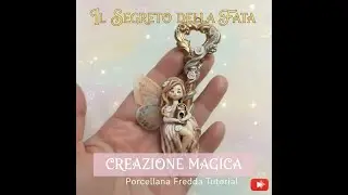 Il Segreto della Fata ✨ Tutorial Chiave Magica in Porcellana Fredda