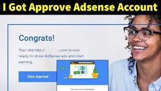 I Got Approved Google AdSense Account - Tricks For AdSense Approval In 2019