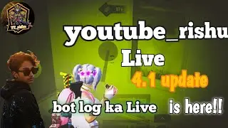 YouTube Rishu is live!#4.1 update #youtube_rishu aa jao dosto bot log ka live me 😎😎😎