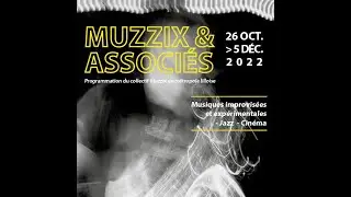 Muzzix & Associ&eacute;s 2022 (du 26.10 au 05.12)