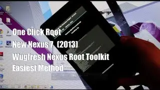 New Nexus 7 (2013) One Click Root Nexus Toolkit Wugfresh Super Easy Guide