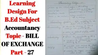 Learning Design For B.Ed Subject Accountancy Topic - BILL OF EXCHANGE Part - 27 @PEDAGOGYOFCURIOSITY