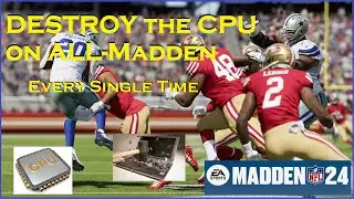 DESTROY the CPU on All-Madden Every Single Time