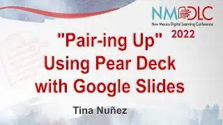 NMDLC "Pair-ing" Up with Pear Deck and Google Slides