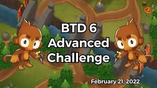 Bloons TD 6 - Advanced Challenge: Ravine Chimps 1 Life??? - February 21, 2022