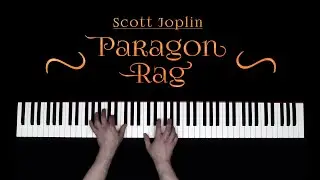 Scott Joplin - Paragon Rag (Recorded 2026)