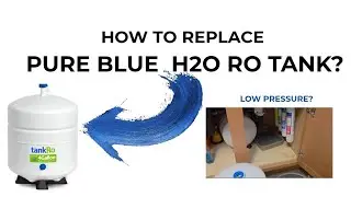 How to Replace a Pure Blue H2O Reverse Osmosis Tank Costco System  Low Water Pressure Fix