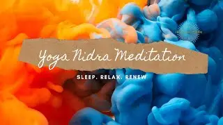 Yoga Nidra Guided Meditation - Sleep. Relax. Renew. - 20 Minutes