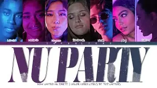 Now United - &ldquo;NU Party&rdquo; | Color Coded Lyrics