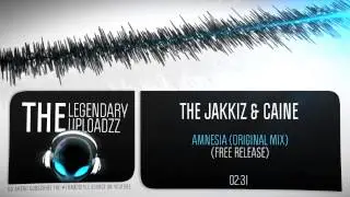 The Jakkiz & Caine - Amnesia (Original Mix) [FULL HQ + HD FREE RELEASE]
