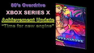 80's OVERDRIVE - XBOX SERIES X - Achievement Update #3 - Time for new engine - 20 pts