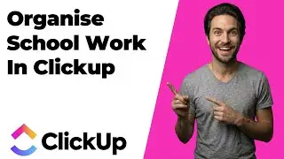 Organize School Work In ClickUp (2026 Easy Guide)