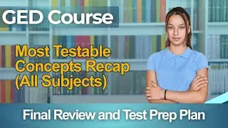 GED Practice Test 2026 General Educational Development - Full Course Most Testable Concepts