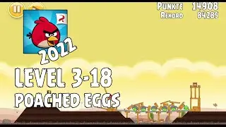 Angry Birds (2022) | Poached Eggs | Level 3-18 | 3-star Walkthrough