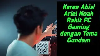 Ariel Noah Rakit PC Gaming Bertema Gundam, Pakai Spesifikasi Sultan!