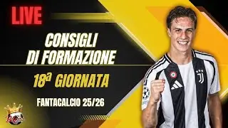 Live FANTACALCIO CONSIGLI di FORMAZIONE - Chi SCHIERARE 18ª GIORNATA
