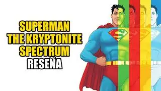 RESE&Ntilde;A DE SUPERMAN THE KRYPTONITE SPECTRUM