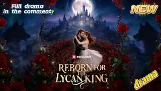 Reborn for the Lycan King | She Accidentally Chose the Lycan King as Her Mate
