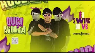 VENNI BAHIA - É O SWING DO VB (AO VIVO) 2024
