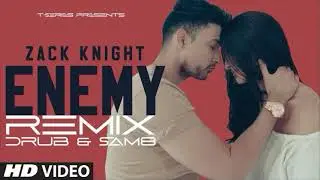 ENEMY REMIX  ZACK KNIGHT   DRUB & SAM8   T SERIES Bollywood Dj