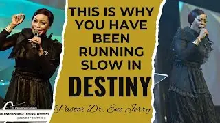 THIS IS WHY YOU ARE RUNNING SLOW IN DESTINY | PST. DR. ENO JERRY | SUNDAY SERVICE