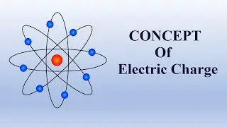 Electric charge | Types of Electric charge | Detail description