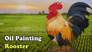 How To Oil Paint A Rooster ★ Oil Painting Journey #51
