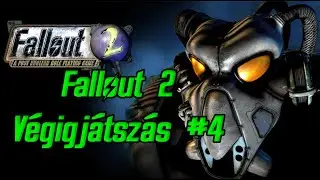 A felszabadul&aacute;s est&eacute;je | Fallout 2 V&eacute;gigj&aacute;tsz&aacute;s #4