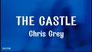 CHRIS GREY _ THE CASTLE (مترجمة + lyrics )
