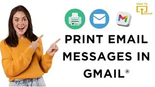 How to Print Email Messages in Gmail&reg;