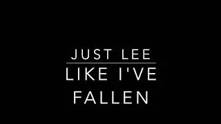 Justin Lee - Like I've Fallen Lyrics