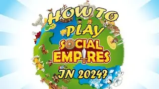 Social Empires Tutorial | How to Play SOCIAL EMPIRES in 2024??