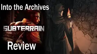 Subterrain, Into the Archives Game Review