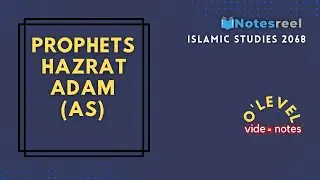 Prophet Hazrat Adam (AS) | آدم | O Level Notes Islamic Studies 2068