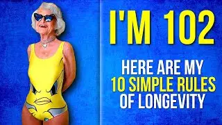 How to Live to be 100 YEARS OLD? Learn 10 Top Secrets
