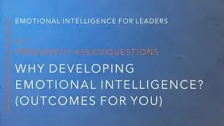 Why should leaders develop emotional intelligence? Outcomes for you