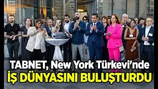 TABNET, New York T&uuml;rkevi'nde İş D&uuml;nyasını Bir Araya Getirdi