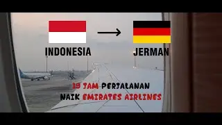 Dari Indonesia ke Jerman | Terbang 19 Jam naik Emirates Airlines