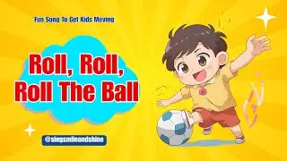 Roll, Roll, Roll The Ball! 🎶 Fun Song for Toddlers to Sing & Move #kids #children #song #music