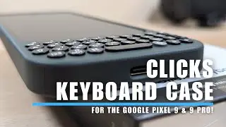 Clicks Keyboard Case for the Pixel 9 & Pixel 9 Pro (Case Review)!